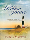 Die Keuse is Joune (eBook): Vandag se keuse vir die res van jou lewe